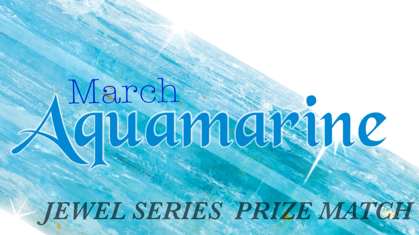 2018/3/24 JEWEL SERIES PRIZE MATCH March Aquamarine