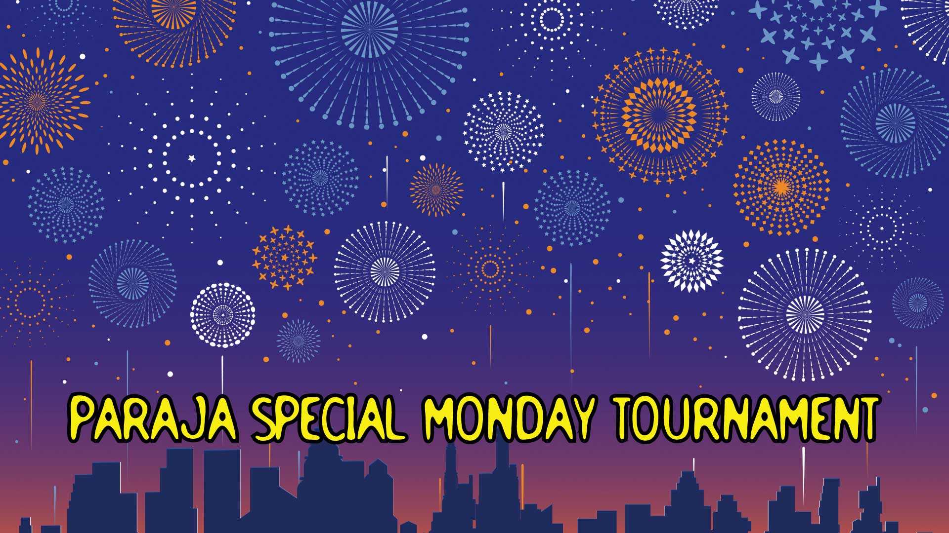 毎週月曜は『PARAJA SPECIAL MONDAY TOURNAMENT』開催！