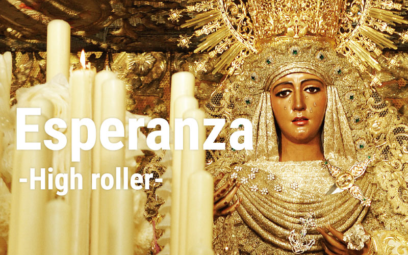 Esperanza -High roller-